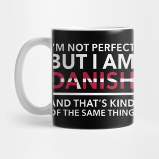 i am not perfect but i am danish Mug